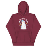 Up To Snow Good Unisex Hoodie