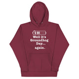 Well It's Groundhog Day Again Unisex Hoodie