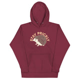 Stay Prickly Unisex Hoodie