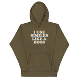 I Use Similes Like A Boss Unisex Hoodie
