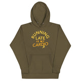 Running Late Is My Cardio Unisex Hoodie