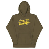 Shoot First Ask Questions Later Unisex Hoodie