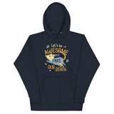 Let's Be Awesome And Fake Our Death Unisex Hoodie