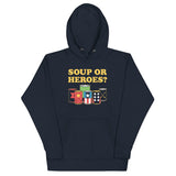 Soup Or Hero? Unisex Hoodie