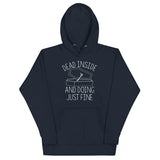 Dead Inside And Doing Fine Unisex Hoodie