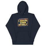 Sometimes I Even Amaze Myself Unisex Hoodie