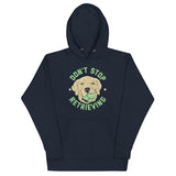 Don't Stop Retrieving Unisex Hoodie