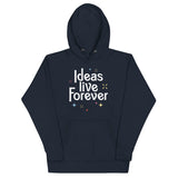 Ideas Live Forever Unisex Hoodie