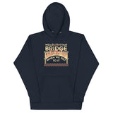 We'll Burn That Bridge When We Get To It Unisex Hoodie