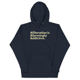 Alliteration Is Alarmingly Addictive Unisex Hoodie