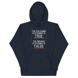 The Following Statement Is True Unisex Hoodie
