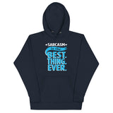 Sarcasm Is The Best Thing Unisex Hoodie