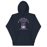 Good Day Sir! Unisex Hoodie