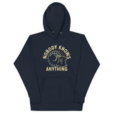 Nobody Knows Anything Unisex Hoodie