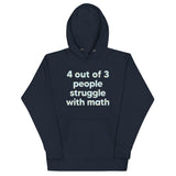4 Out Of 3 People Struggle With Math Unisex Hoodie