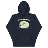 Not Today Probably Not Tomorrow Either Unisex Hoodie