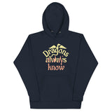 Dragons Always Know Unisex Hoodie