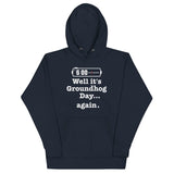 Well It's Groundhog Day Again Unisex Hoodie