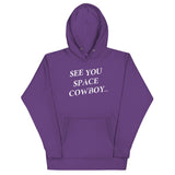 See You Space Cowboy Unisex Hoodie
