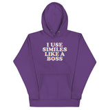 I Use Similes Like A Boss Unisex Hoodie