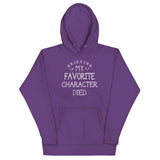 My Favorite Character Died Unisex Hoodie