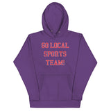 Go Local Sports Team! Unisex Hoodie