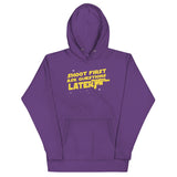 Shoot First Ask Questions Later Unisex Hoodie