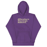 Alliteration Is Alarmingly Addictive Unisex Hoodie