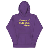 A Moment of Science, Please Unisex Hoodie