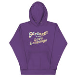 Sarcasm Is My Love Language Unisex Hoodie