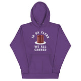 In Da Clerb We All Canned Unisex Hoodie