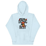 I'm Doing My Best Unisex Hoodie