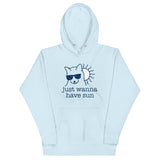 Just Wanna Have Sun Unisex Hoodie