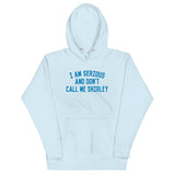 I Am Serious, And Don't Call Me Shirley Unisex Hoodie