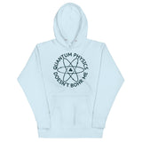 Quantum Physics Doesn't Bohr Me Unisex Hoodie