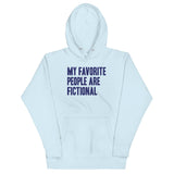 My Favorite People Are Fictional Unisex Hoodie
