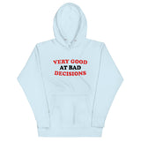 Very Good At Bad Decisions Unisex Hoodie