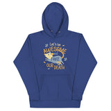 Let's Be Awesome And Fake Our Death Unisex Hoodie