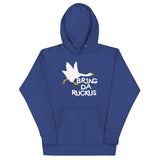 Bring Da Ruckus Unisex Hoodie
