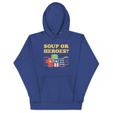 Soup Or Hero? Unisex Hoodie