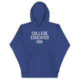 College Educated-ish Unisex Hoodie