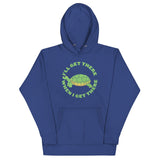 I'll Get There When I Get There Unisex Hoodie