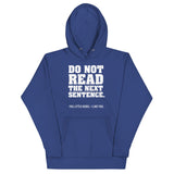 Do Not Read The Next Sentence. Unisex Hoodie