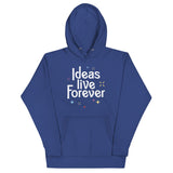 Ideas Live Forever Unisex Hoodie
