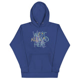 We're All Mad Here Unisex Hoodie