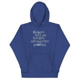 Beware; For I Am Fearless, And Therefore Powerful Unisex Hoodie