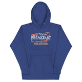 Breakfast, It's What's For Dinner Unisex Hoodie