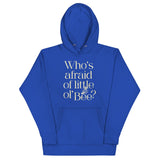 Who's Afraid Of Little Ol' Bee? Unisex Hoodie