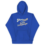 Sarcasm Is My Love Language Unisex Hoodie