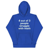 4 Out Of 3 People Struggle With Math Unisex Hoodie